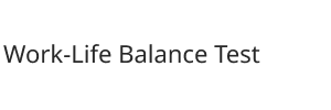 Work-Life Balance Test